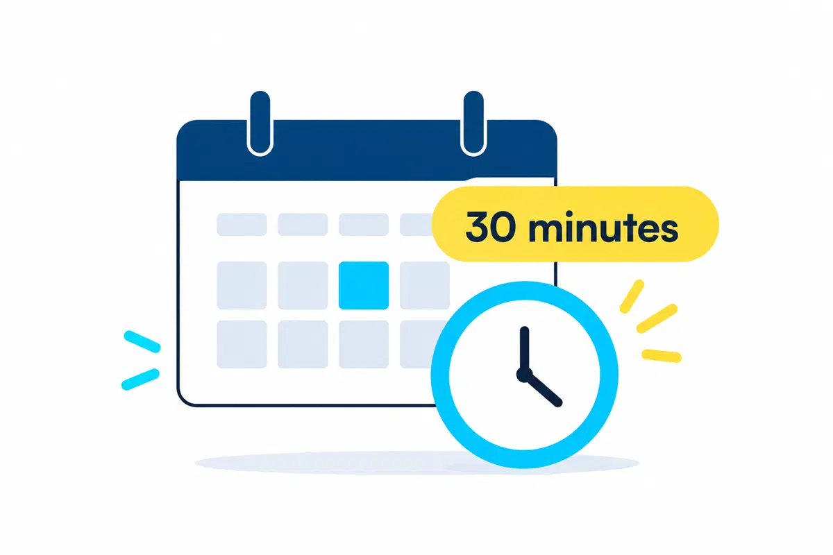A calendar with a date selected and a clock, marked “30 minutes”